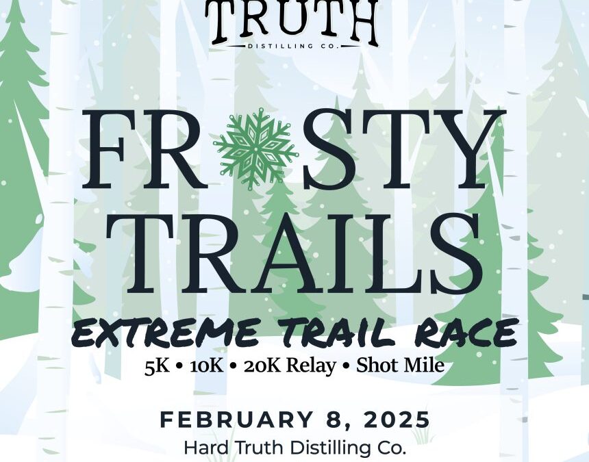 Frosty Trails Extreme Trail Race @ Hard Truth Distilling Co.